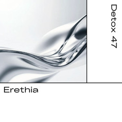 Detox № 47 - Erethia