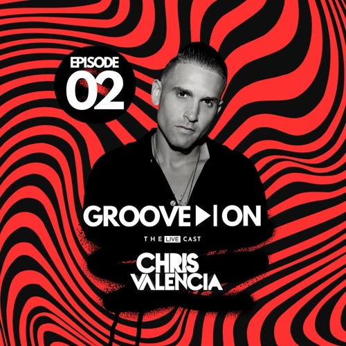 The Groove On Livecast w/ Chris Valencia: Episode 2