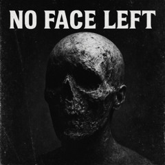 NO FACE LEFT