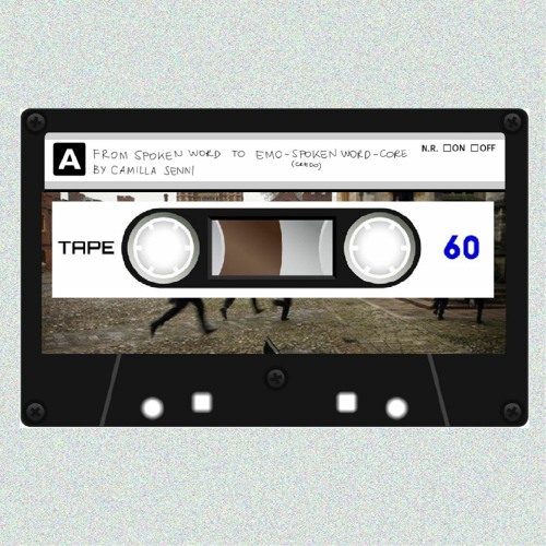 From Spoken word to Emo spoken word-core (?)by Camilla Senni