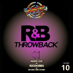 NATURAL VIBES SOUND PRESENTS R&B THROWBACK MIX VOL.10