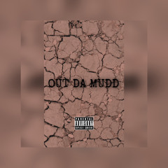 Out Da Mudd