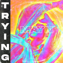 Mayn - Trying