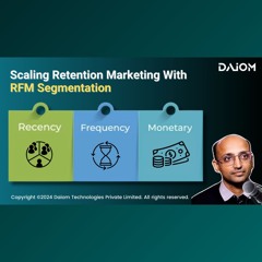 How To Scale Up Retention Marketing With RFM - DAiOM