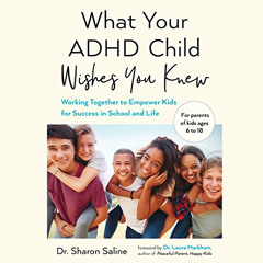 DOWNLOAD PDF 📂 What Your ADHD Child Wishes You Knew: Working Together to Empower Kid