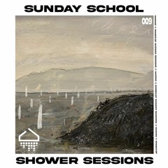 Shower Session 009 - Sunday School