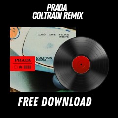 CASSO, RAYE, D - BLOCK Europe - Prada (Coltrain Remix) **FREE DOWNLOAD