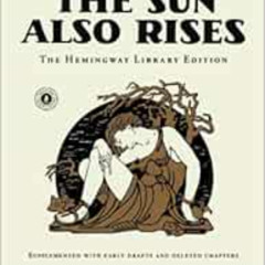 READ EPUB 📌 The Sun Also Rises: The Hemingway Library Edition by Ernest Hemingway EP