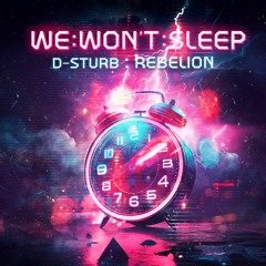 D-Sturb & Rebelion - We Won't Sleep