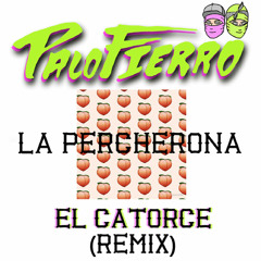 La Percherona (El Catorce Remix)