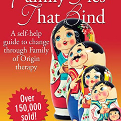 [GET] KINDLE 💛 Family Ties That Bind: A self-help guide to change through Family of