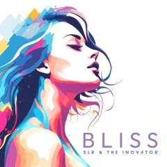 Bliss - SLR & The iNOVATOR - Preview