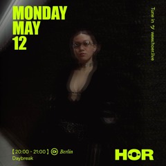 Daybreak at HÖR Berlin | May 12, 2025