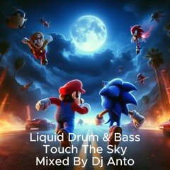 Liquid Drum & Bass Touch The Sky