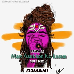 Mast Ankhon ki Kasam _Sufi Mix _DJMani