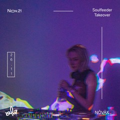 SOUL FEEDER TAKEOVER W BURENHINDER • NŌVĀX