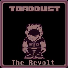 [ToadDust] - The Revolt