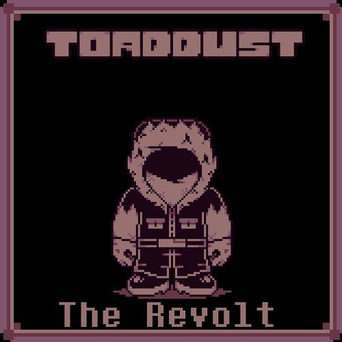 [ToadDust] - The Revolt