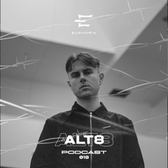 Alt8 - Euphoria Podcast 018