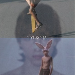 TYLKO JA