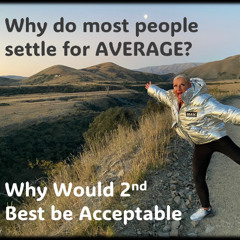 Average or 2nd Best…Why do so many people settle for them
