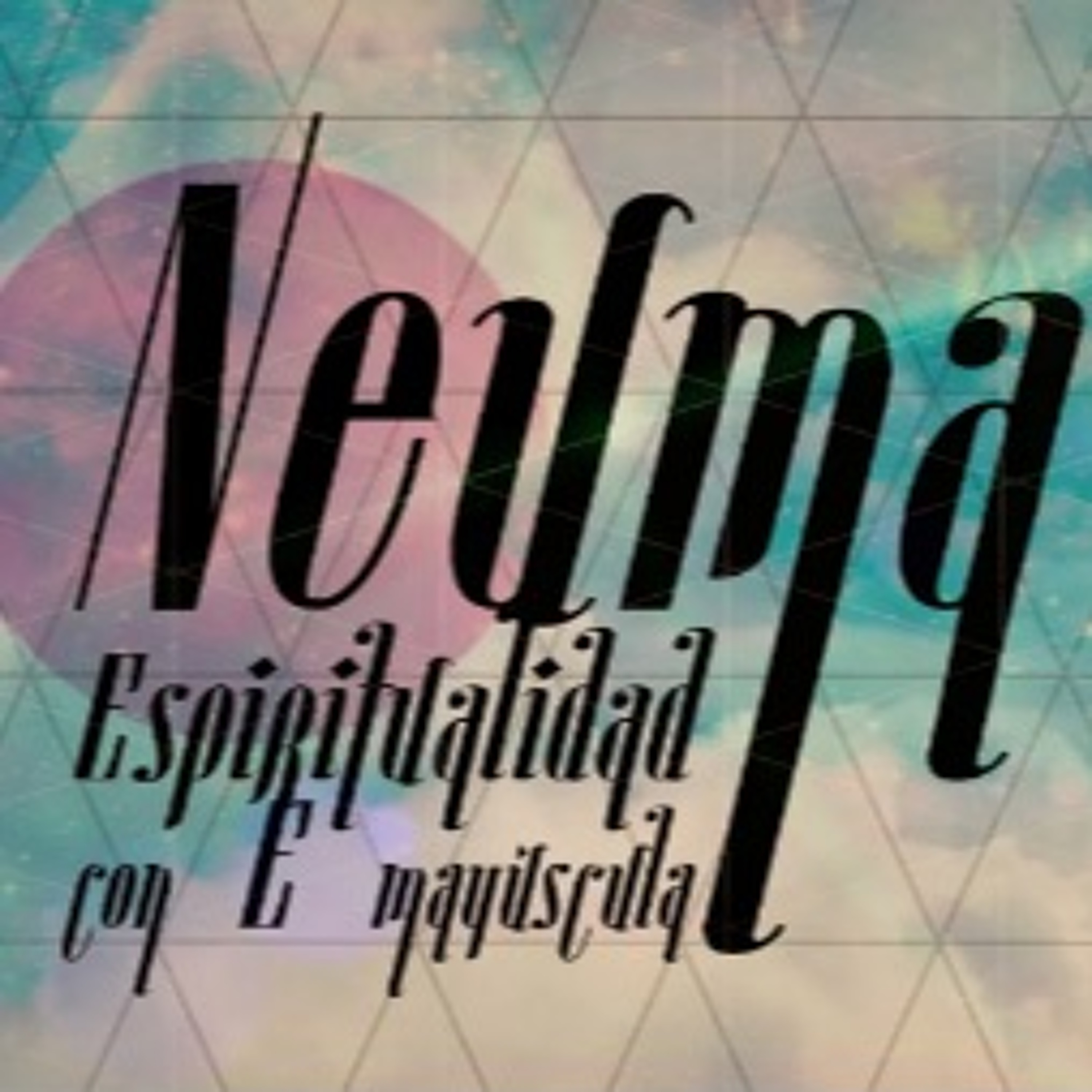NEUMA - ESPIRITUALIDAD Con E Mayúscula - 1 episode artwork