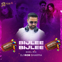 Bijlee Bijlee (Dhol Mix) - DJ ROB SHARMA