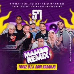 KAROL G, Feid, DFZM, J Balvin, Maluma, Ryan Castro, Blessd - +57 (Trave DJ & Adri Naranjo Remix)