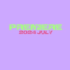 PREMIERE / 2024 July