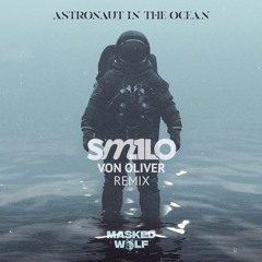 Masked Wolf - Astronaut In The Ocean (SM1LO X Von Oliver Remix)