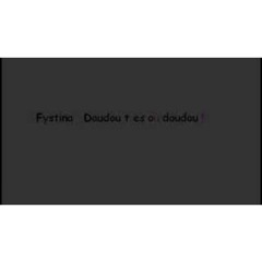 Fystina - t'es où Doudou ?