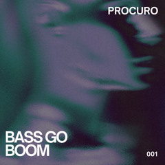 Procuro - Bass Go Boom [FREE DOWNLOAD]