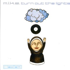 M.I.K.E. - Turn Out The Lights (Original Mix)