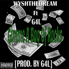 Gimme a bag of racks (Feat. G4L) [Produced By G4L]