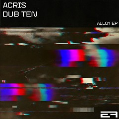 Acris & Dub Ten - AK47
