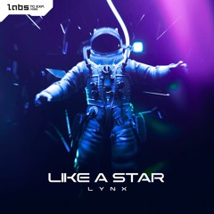 LYNX - Like A Star (OUT NOW)