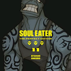ACCESS PDF 🗸 Soul Eater: The Perfect Edition 11 by  Atsushi Ohkubo [EBOOK EPUB KINDL