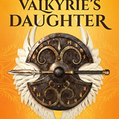 [GET] PDF 📧 The Valkyrie's Daughter (Sigrid and The Valkyries Book 1) by  Tiana Warn