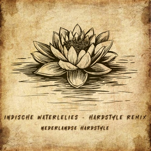 Indische Waterlelies (Hardstyle Extended Remix)