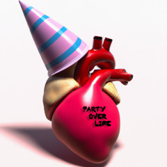 Party Over Life (Prod. G7OW3OY)