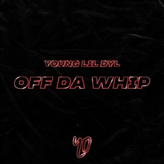 OFF DA WHIP