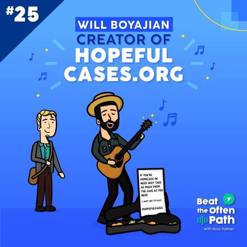 Ep. 25 - Will Boyajian: Founder of HopefulCases.org