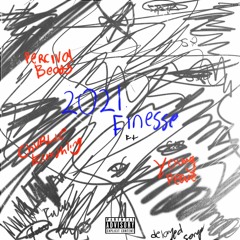 2021 Finesse w/ Young Peace & Chvrlie Earthling (Late Release)[Unmastered]