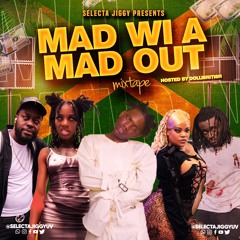 VALIANT, TEEJAY, SKENG, BYRON MESSIA, MALIE DONN, G STARR, VYBRID, TALLUP - MAD WI A MAD OUT MIXTAPE