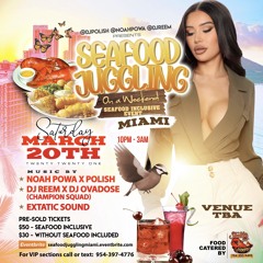 @DJPOLISH & @NOAHPOWA SEAFOOD JUGGLING MIAMI 2021 PROMO MIX