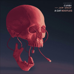 Curbi - Jaw Drop (A Cat's Bootleg)