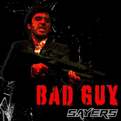SAYERS - BAD GUY (FREE DOWNLOAD)