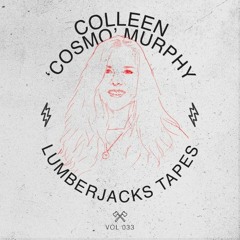 Lumberjacks Tapes 033: Colleen 'Cosmo' Murphy