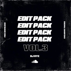 Rye Edit Pack Vol. 3  *FREE DOWNLOAD 28 Tracks*