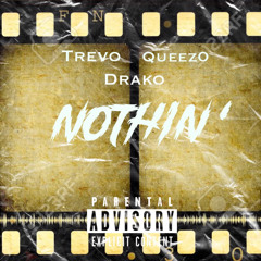 Nothin Ft Drako & Queez0